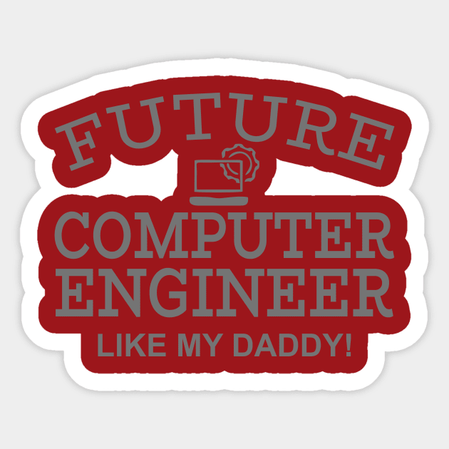 Future Computer Engineer Like My Daddy Sticker by PeppermintClover